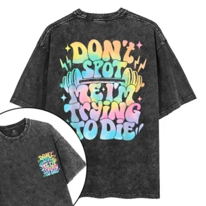 DON'T SPOT ME T-SHIRT