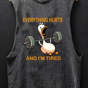 Everything hurts and I'm tired duck Tank