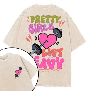 PRETTY GIRLS LIFT HEAVY T-SHIRT