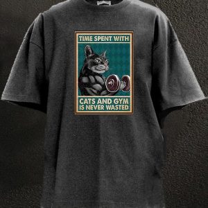Time Spent with Cats and Gym Is Never Wasted T-Shirt